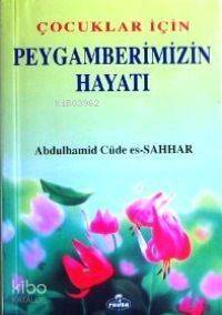 Çocuklar İçin Peygamberimizin (sav.)in Hayatı - 1