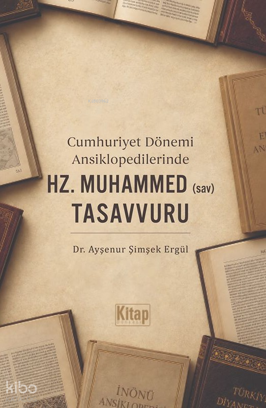 Cumhuriyet Dönemi Ansiklopedilerinde Hz. Muhammed (sav) Tasavvuru - 1