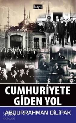 Cumhuriyete Giden Yol
