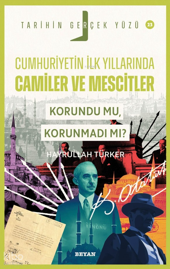 Cumhuriyet’in İlk Yıllarında Camiler ve Mescitler Korundu mu, Korunmadı mı?;Tarihin Gerçek Yüzü - 23 - 1