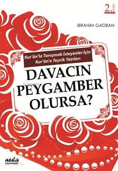Davacın Peygamber Olursa; Kuranla Tanışmak İsteyenlere Kuran Teşvik Yazıları