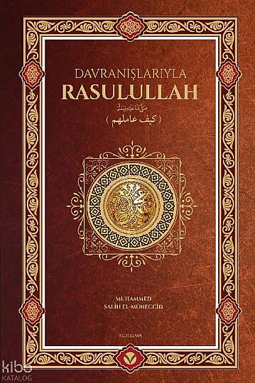Davranışlarıyla Rasulullah ﷺ (Ciltli)