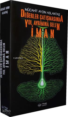 Değerler Çatışmasında Yol Ayrımına Gelen İman - 1