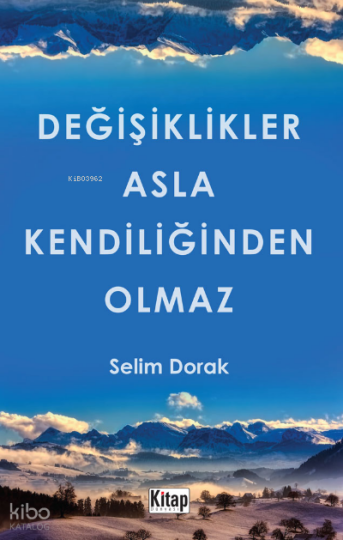 Değişiklikler Asla Kendiliğinden Olmaz