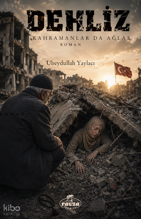 Dehliz;Kahramanlar da Ağlar - 1