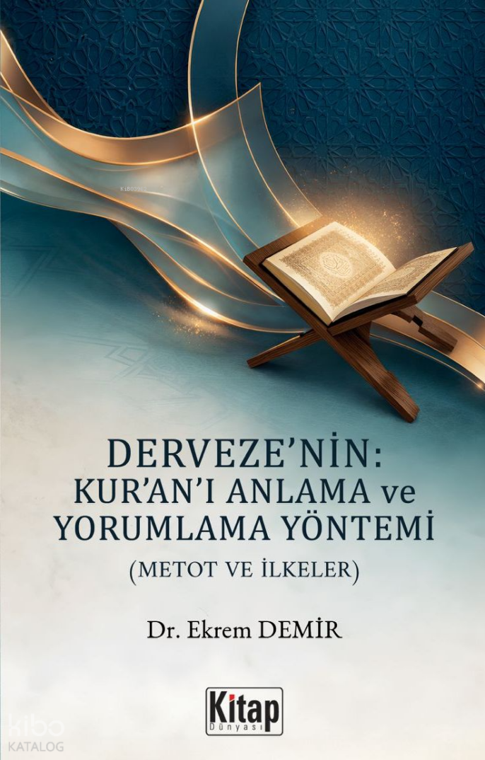 Dervezenin Kuranı Anlama ve Yorumlama Yöntemi (Metot ve İlkeler) - 1