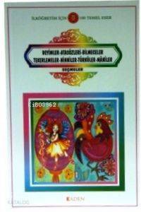 Deyimler, Atasözleri, Bilmeceler, Tekerlemeler, Ninniler, Türküler, Maniler - 1