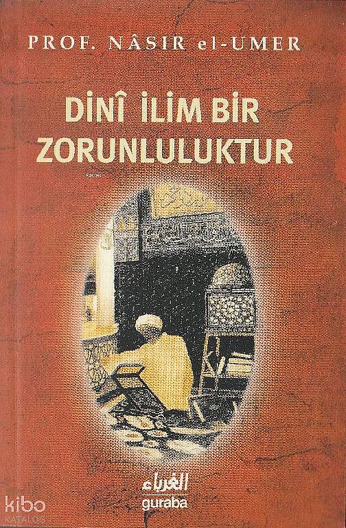 Dini İlim Bir Zorunluluktur - 1