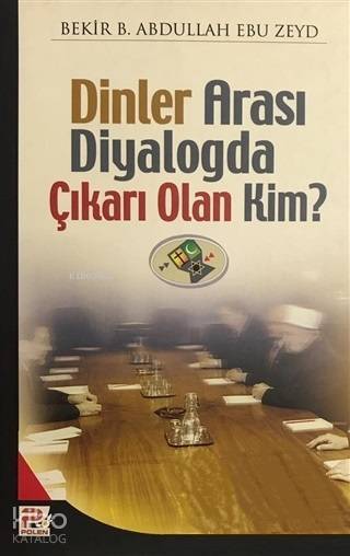 Dinler Arası Diyalogda Çıkarı Olan Kim? - 1
