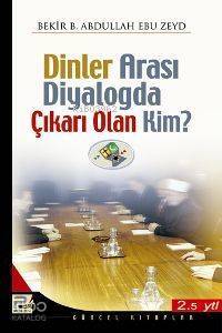 Dinlerarası Diyalogda Çıkarı Olan Kim - 1