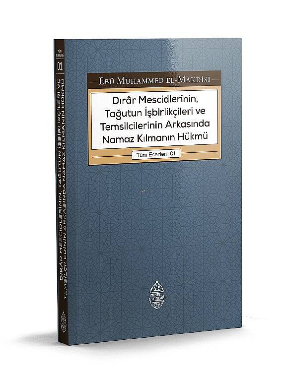 Dirar Mescidlerinin, Tağutun İşbirlikçileri ve Temsilcilerinin Arkasında Namaz Kılmanın Hükmü - 1