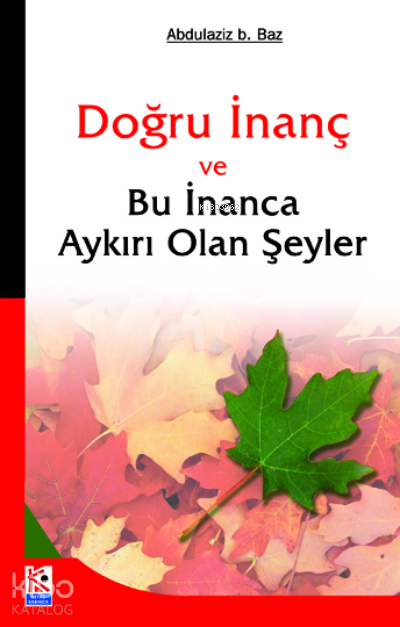 Doğru İnanç ve Bu İnanca Aykırı Olan Şeyler - 1