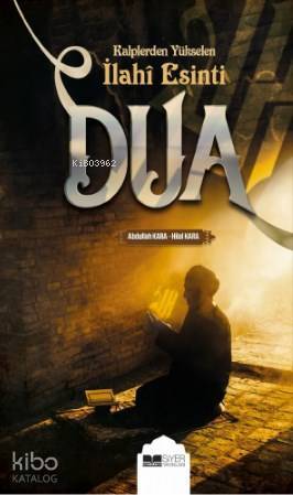 Dua; Kalplerden Yükselen İlahi Esinti - 1