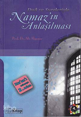 Dua ve Sureleriyle Namazın Anlaşılması; Kuranı Anlamaya İkinci Adım