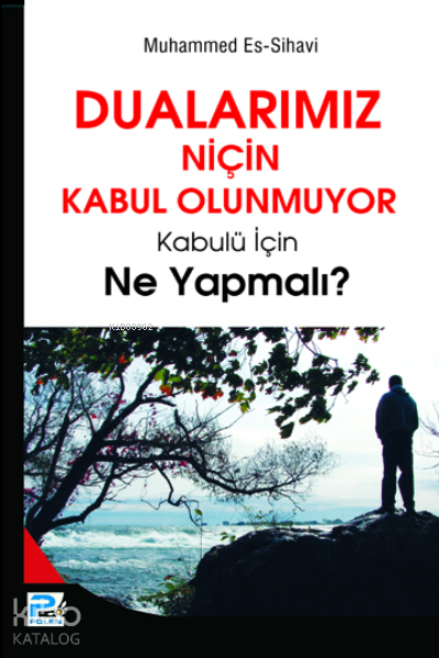 Dualarımız Niçin Kabul Olunmuyor; Kabulü İçin Ne Yapmalı? - 1