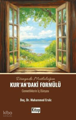 Dünyada Mutluluğun Kurandaki Formülü;Cennetliklerin İç Dünyası