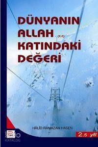 Dünyanın Allah Katındaki Değeri - 1