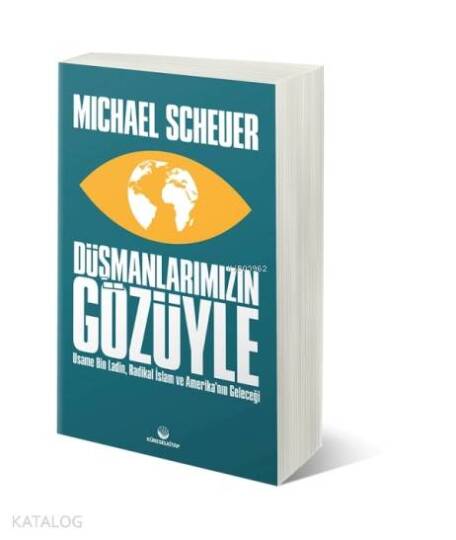 Düşmanlarımızın Gözüyle Usame bin Ladin, Radikal İslam ve Amerikanın Geleceği