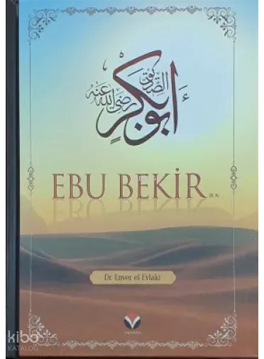 Ebu Bekir (ra)’ın Hayatı ve Dönemi (Ciltli)