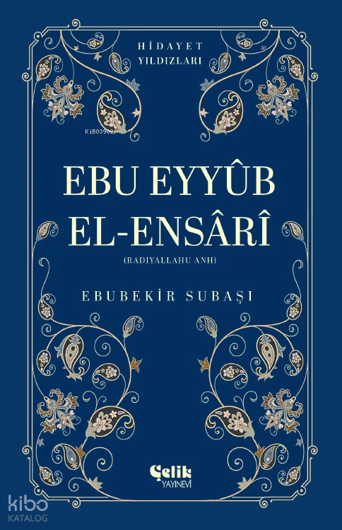 Ebu Eyyüb El-Ensari (Radıyallahu Anh) - Hidayet Yıldızları - 1