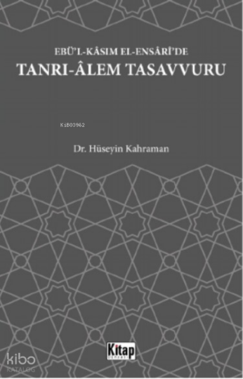 Ebül Kasım El Ensaride Tanrı Alem Tasavvuru