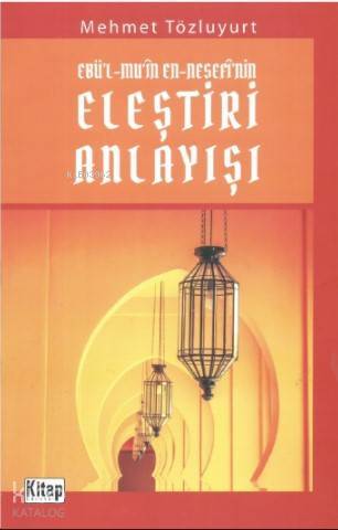 Ebül - Muin En - Nesefinin Eleştiri Anlayışı