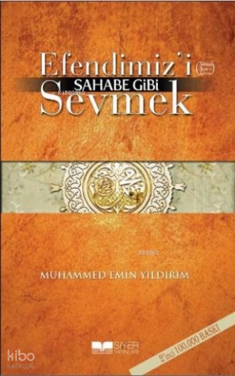 Efendimizi SAV Sahabe Gibi Sevmek