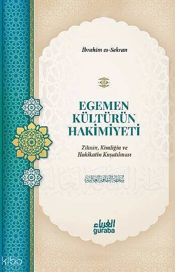 Egemen Kültürün Hakimiyeti;Zihnin, Kimliğin ve Hakikatin Kuşatılması