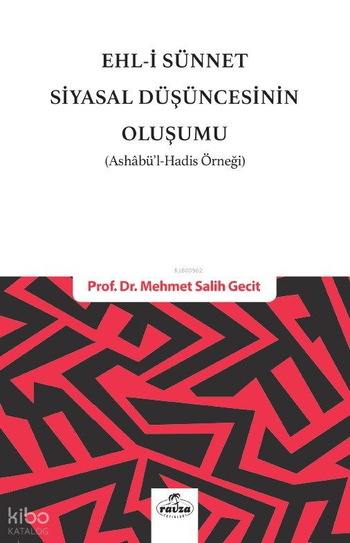 Ehli Sünnet Siyasal Düşüncenin Oluşumu;(Ashabül Hadis Örneği) - 1