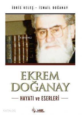 Ekrem Doğanay; Hayatı ve Eserleri - 1