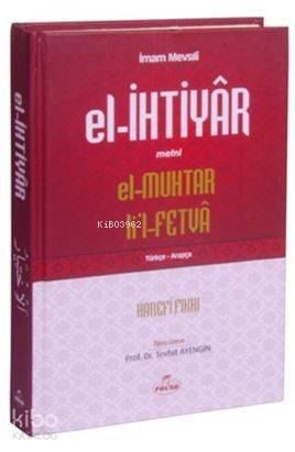 El- İhtiyar Metni El-Muhtar Lil-Fetva; Türkçe-Arapça / Hanefi Fıkhı