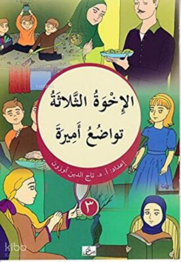 El-Ihvatus-Selâse / tevâzuu emîra Arapça-Türkçe