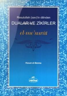 El-me´surât; Rasûlullah (sav.)´in Dilinden Dualar ve Zikirler - 1