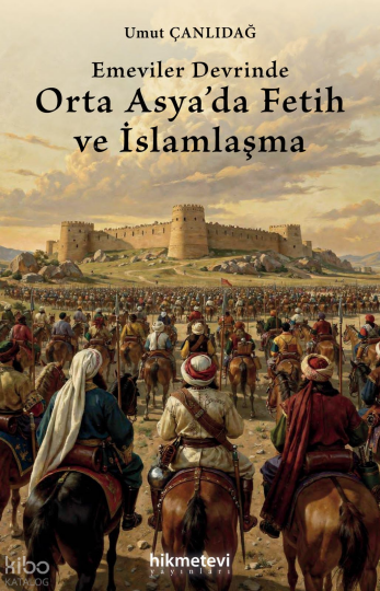 Emeviler Devrinde Orta Asyada Fetih ve İslamlaşma