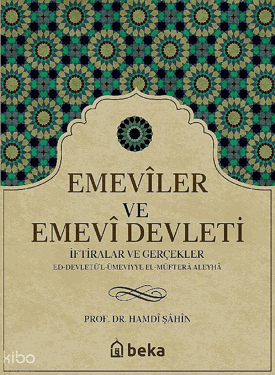 Emeviler ve Emevi Devleti - İftiralar ve Gerçekler - 1