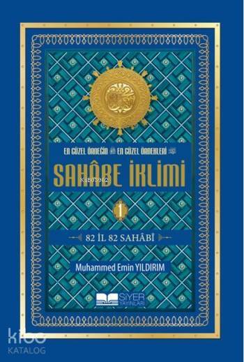 En Güzel Örneğin En Güzel Örnekleri Sahabe İklimi 1.Cilt; 82 İl 82 Sahabi-Ciltli Şamua; 82 İl 82 Sahabi - 1