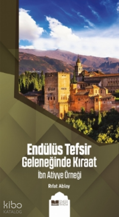 Endülüs Tefsir Geleneğinde Kıraat;İbn Atiyye Örneği - 1