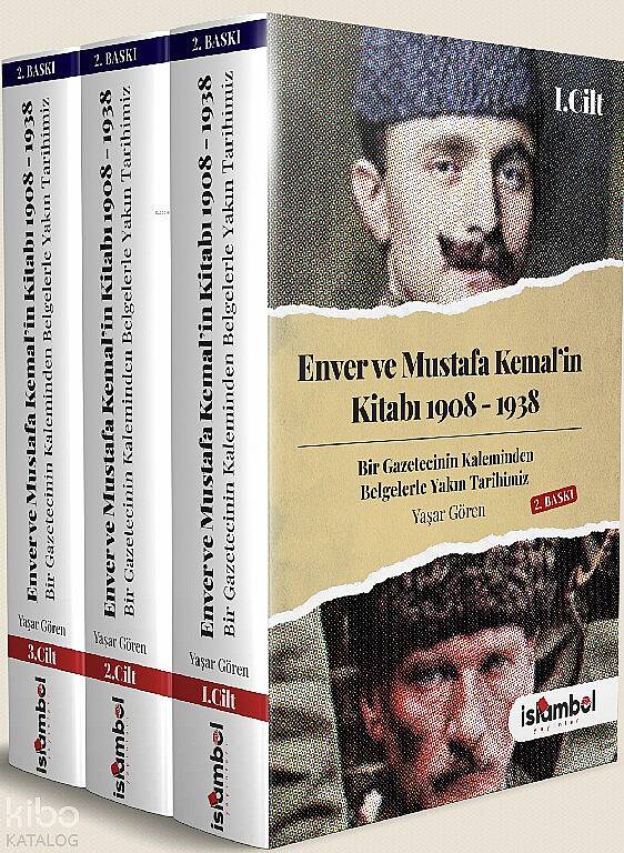 Enver ve Mustafa Kemal’in Kitabı 1908-1938 (3 Cilt Takım) - 1
