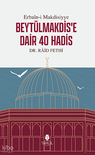 Erbaîn-i Makdisiyye Beytülmakdise Dair 40 Hadis