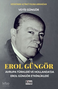 Erol Güngör (Avrupa Türkleri Ve Hollandada Erol Güngör Etkinlikleri)