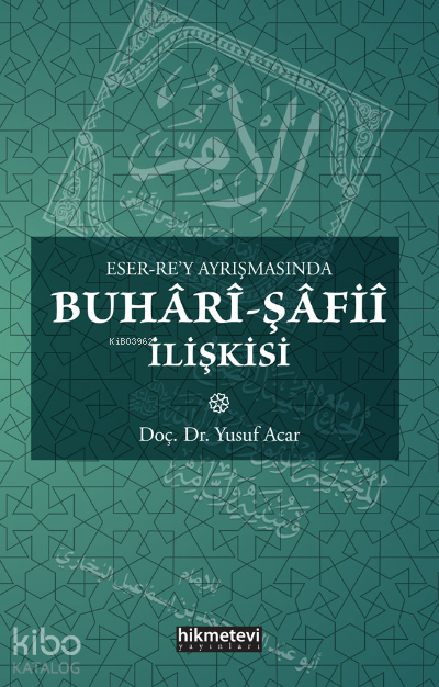 Eser Rey Ayrışmasında Buhâri Şafiî İlişkisi - 1
