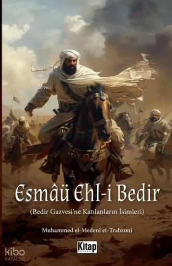 Esmaü Ehl-i Bedir-Bedir Gazvesine Katılanların İsimleri