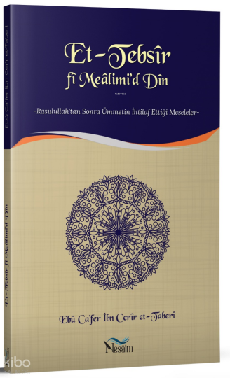 Et-Tebsir fi Mealimid Din ;Rasulullahtan Sonra Ümmetin İhtilaf Ettiği Meseleler