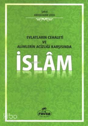 Evlatların Cehaleti Alimlerin Acizliği Karşısında İslam - 1