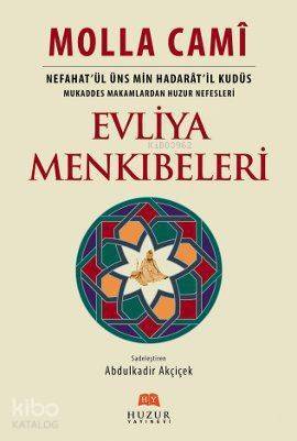 Evliya Menkıbeleri (2.Hamur); Nefahatül Üns Min Hadaratil Kudüs - Mukaddes Makamlardan Huzur Nefesleri