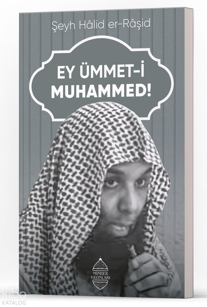 Ey Ümmet-i Muhammed! - 1