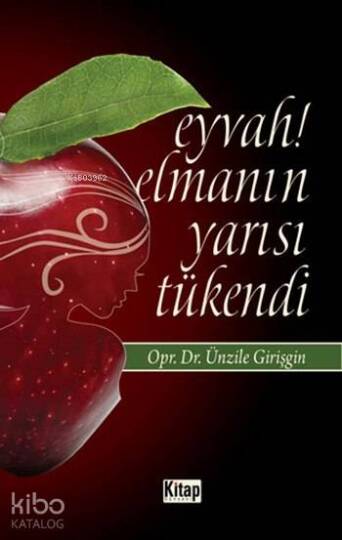 Eyvah! Elmanın Yarısı Tükendi