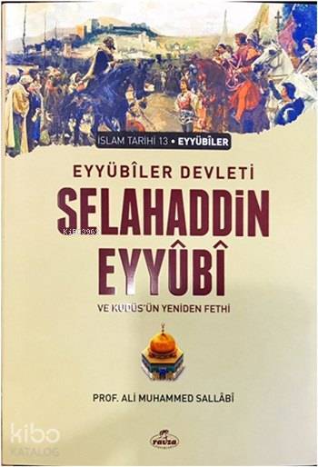 Eyyübi Devleti Selahaddin Eyyübi ve Kudüsün Yeniden Fethi - 1
