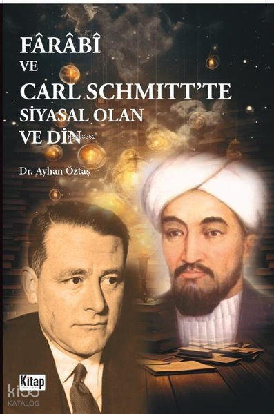 Farabi ve Carl Schmittte Siyasal Olan ve Din - 1