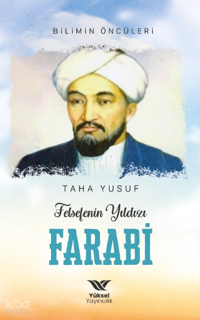 Felsefenin Yıldızı Farabi;Bilimin Öncüleri - 1